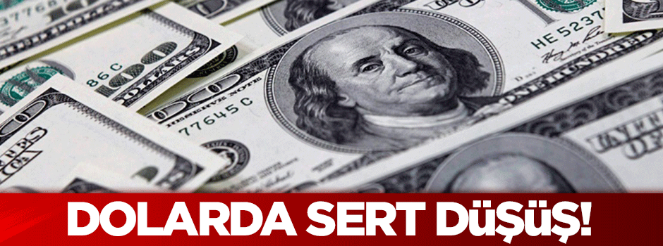 Dolarda sert düşüş!