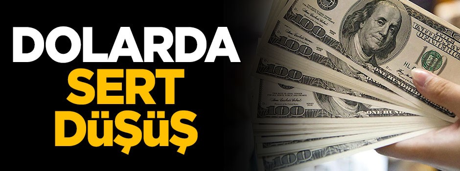 Dolarda sert düşüş!
