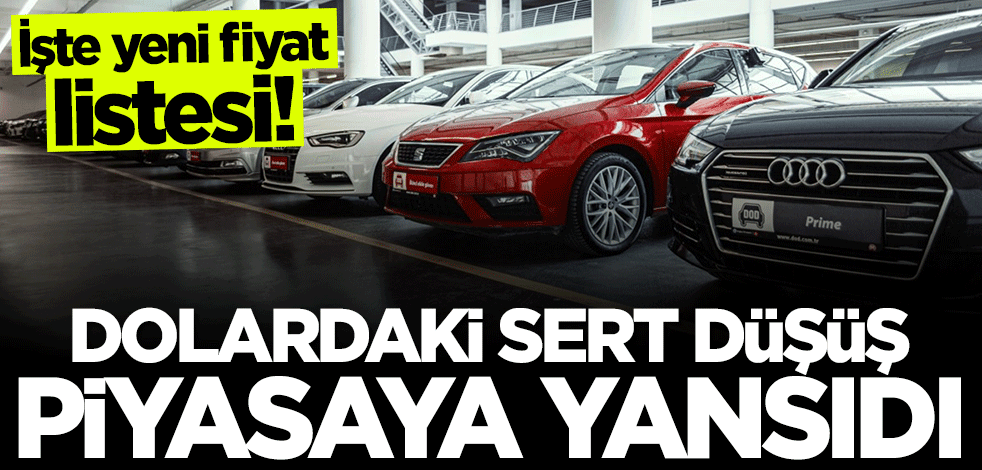 Dolardaki sert düşüş otomobillere yansıdı... İşte yeni fiyat listesi