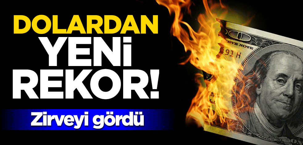 Dolardan yeni rekor! Güne böyle başladı