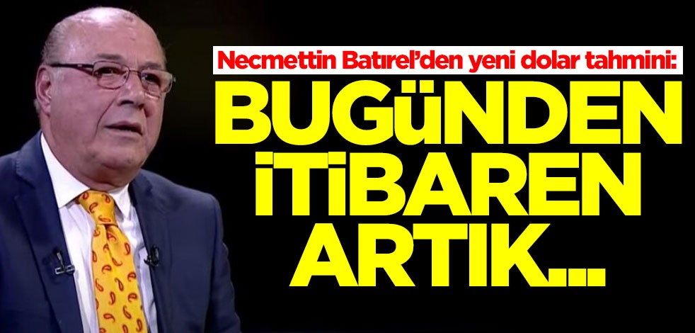 'Doları olan yanacak' demişti! Necmettin Batırel yeni dolar tahminini duyurdu: Bugünden itibaren...