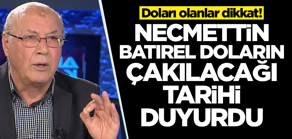 Doları olanlar dikkat! Necmettin Batırel ilk kez bu kadar açık tarih verdi... İşte doların çakılacağı tarih