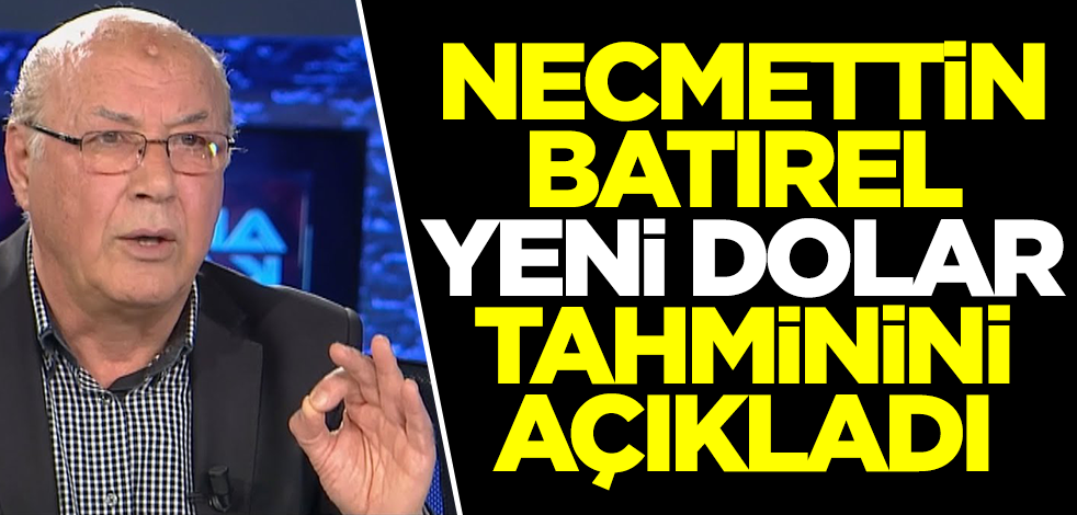 Doları olanlar dikkat! Necmettin Batırel yeni tahminini resmen duyurdu