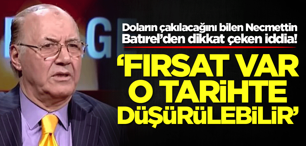 Doların çakılacağını bilen Necmettin Batırel’den dikkat çeken iddia: O tarihte düşürülebilir