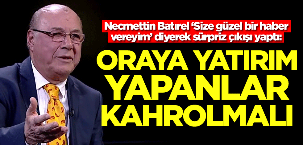 Doların çakılacağını bilen Necmettin Batırel'den şok sözler: Oraya yatırım yapanlar kahrolmalı
