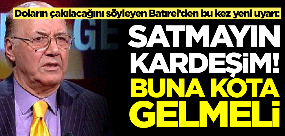 Doların çakılacağını söyleyen Necmettin Batırel’den bu kez yeni uyarı: Satmayın kardeşim