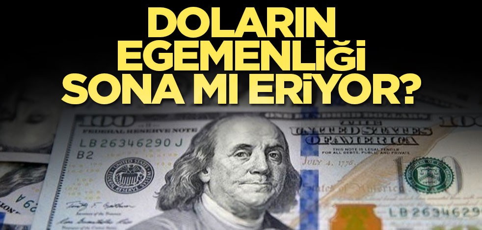 Doların egemenliği sona mı eriyor? Uzman isimler değerlendirdi