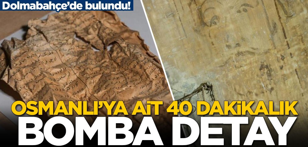 Dolmabahçe'de bulundu! Osmanlı'ya ait 40 dakikalık bomba detay