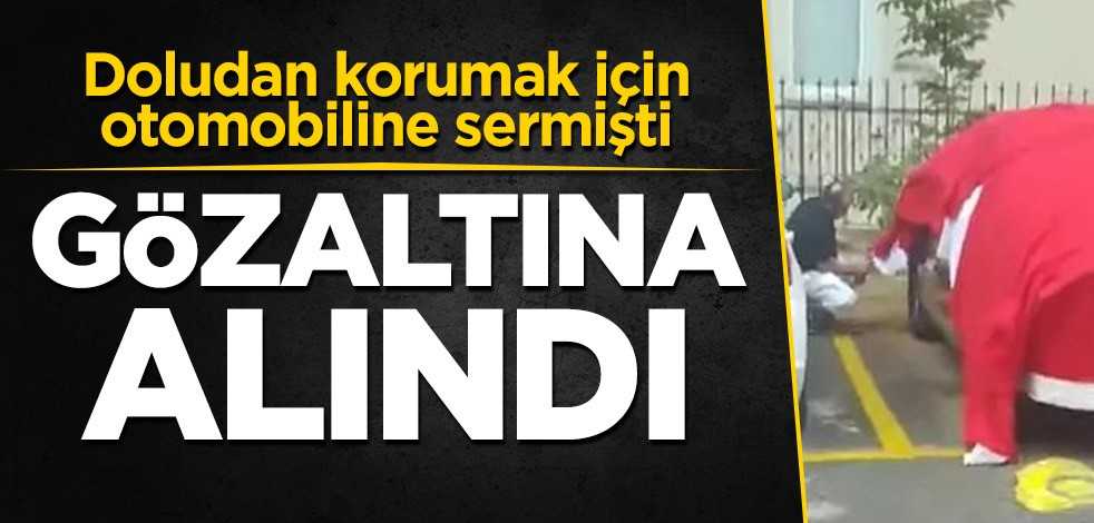 Doludan korumak için otomobiline sermişti! Gözaltına alındı