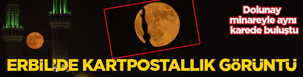 Dolunay minareyle aynı karede buluştu! Erbil’de kartpostallık görüntü