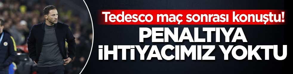 Domenico Tedesco maç sonrası konuştu! Penaltıya ihtiyacımız yoktu