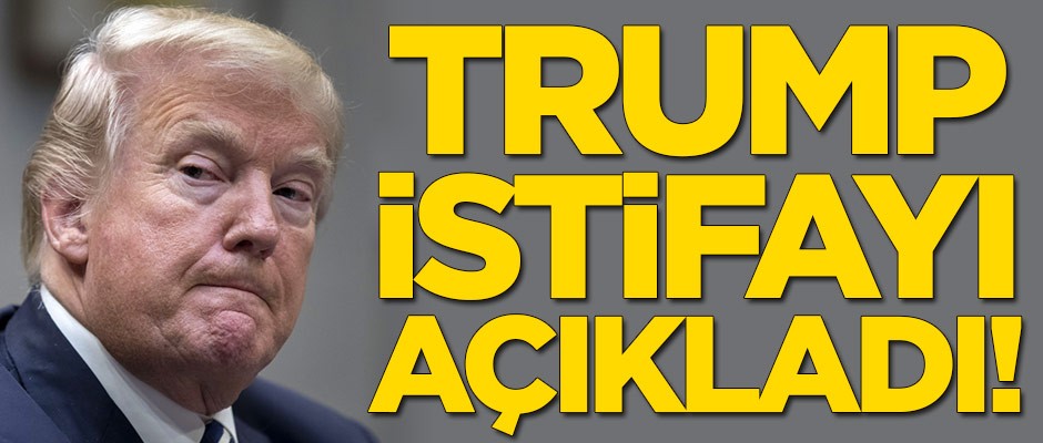 Donald Trump istifayı açıkladı!