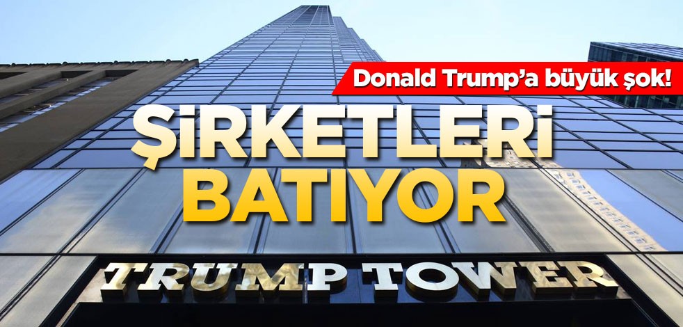 Donald Trump'a büyük şok! Şirketleri batıyor