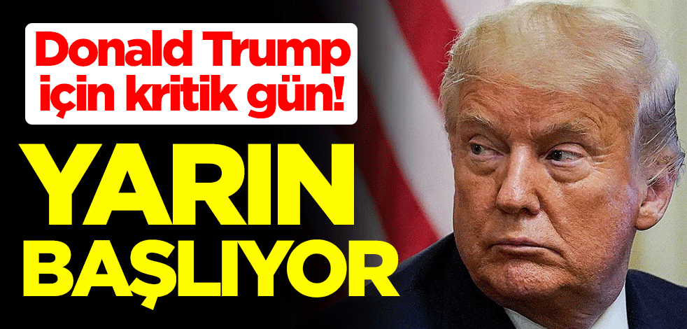 Donald Trump'ın yargılamasına yarın başlıyor