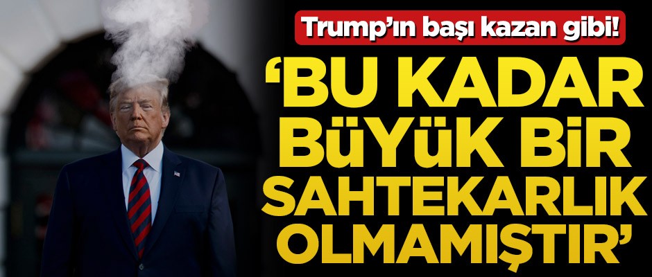 Donald Trump’tan sert açıklama! ‘Bu kadar büyük bir sahtekarlık olmamıştır’