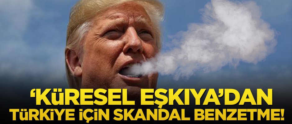 Donald Trump’tan Türkiye için skandal beznetme
