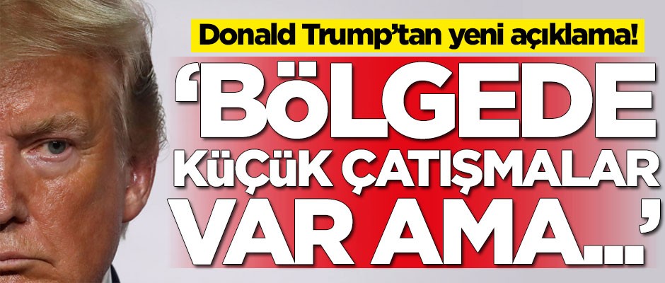 Donald Trump'tan yeni açıklama!
