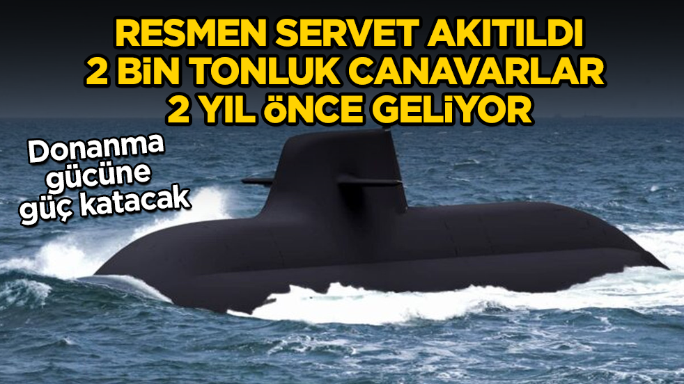 Donanma gücüne güç katacak! Resmen servet akıtıldı, 2 bin tonluk canavarlar 2 yıl önce geliyor