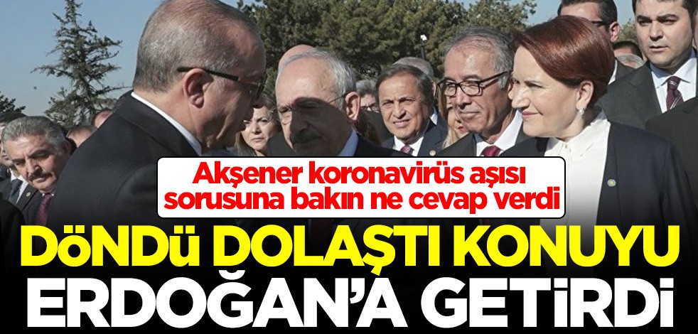 Döndü dolaştı konuyu Cumhurbaşkanı Erdoğan'a getirdi! Meral Akşener koronavirüs aşısı sorusuna bakın ne cevap verdi
