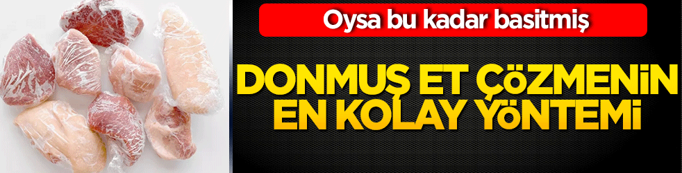 Donmuş et çözmenin en kolay yöntemi! Oysa bu kadar basitmiş