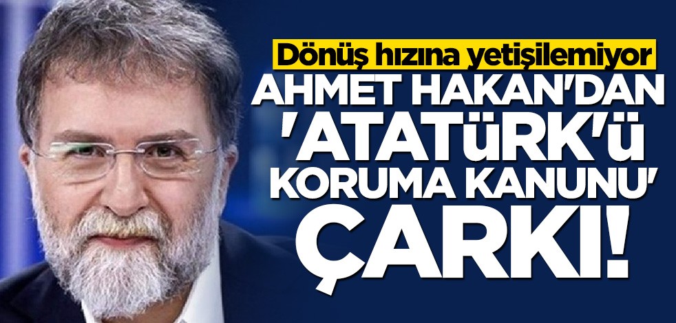 Dönüş hızına yetişilemiyor! Ahmet Hakan’dan "Atatürk’ü koruma Kanunu" çarkı