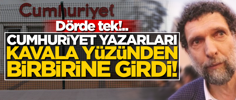 Dörde tek! Cumhuriyet yazarları Osman Kavala yüzünden birbirine girdi