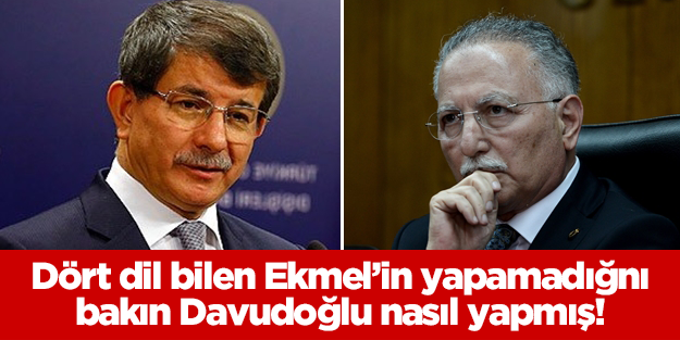Dört dil bilen Ekmel'in susturamadığını Davudoğlu gönül diliyle susturmuş!