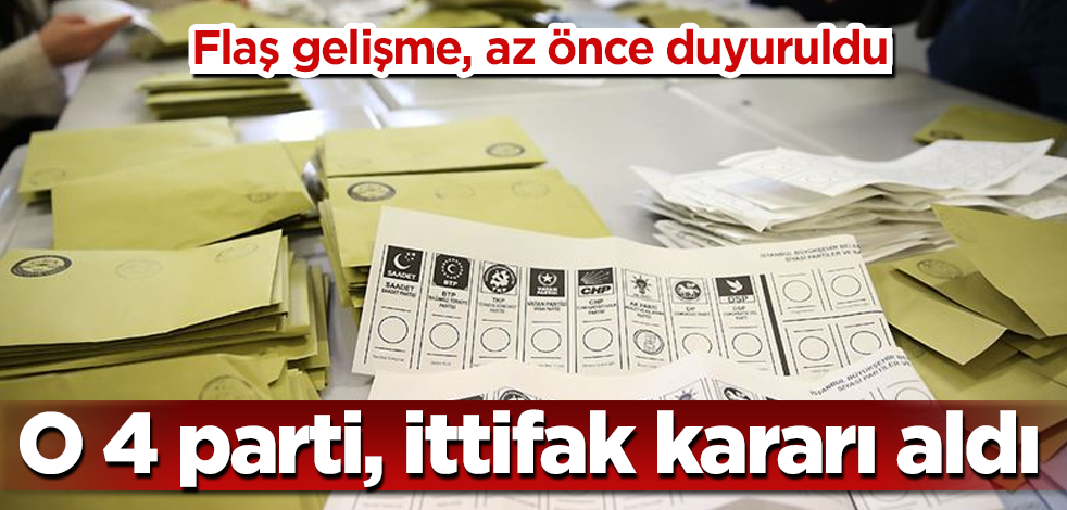 Dört partili yeni ittifak geliyor! Flaş gelişme, az önce duyuruldu