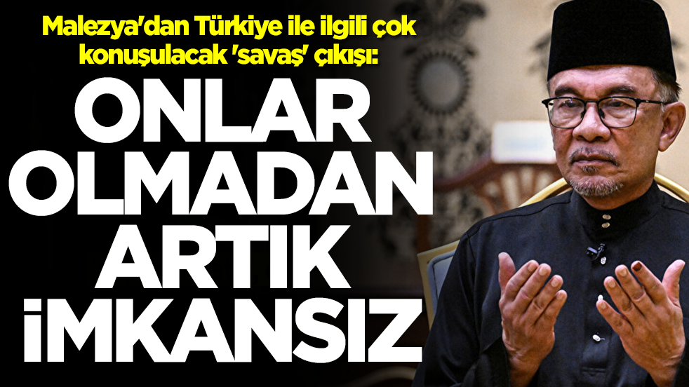 Dost dediğimiz Malezya'dan Türkiye ile ilgili çok konuşulacak 'savaş' çıkışı: Onlar olmadan artık imkansız