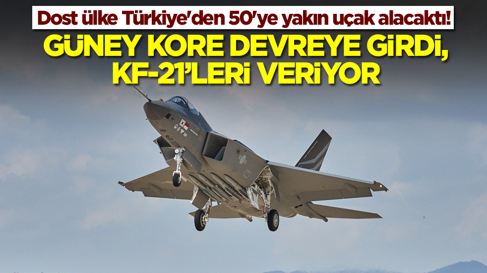Dost ülke Türkiye'den 50'ye yakın uçak alacaktı! Güney Kore devreye girdi, KF-21'leri veriyor