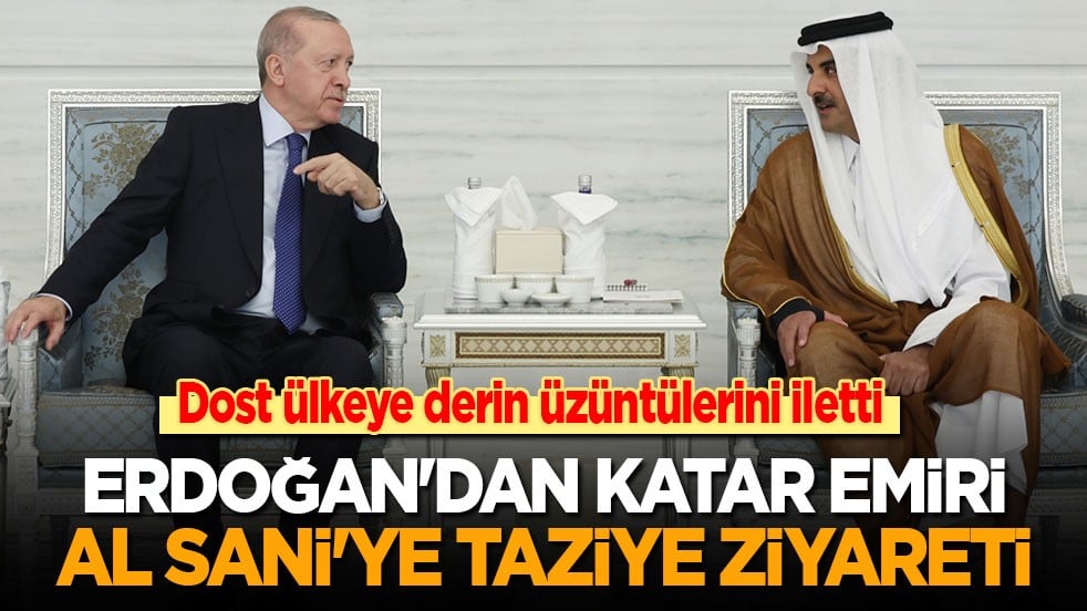 Dost ülkeye derin üzüntülerini iletti: Erdoğan'dan Katar Emiri Al Sani'ye taziye ziyareti