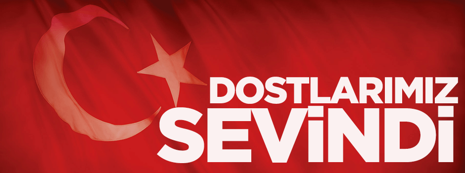 Dostlarımız SEVİNDİ