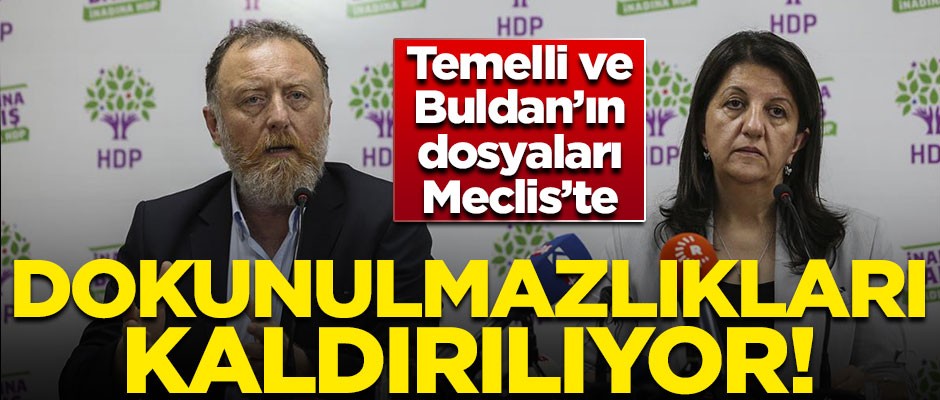 Dosyalar Meclis'te! HDP'li Sezai Temelli ve Pervin Buldan'ın dokunulmazlıkları kaldırılıyor
