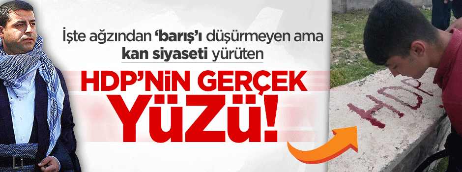 Dövdükleri çocuğun kanıyla HDP yazdırdılar!
