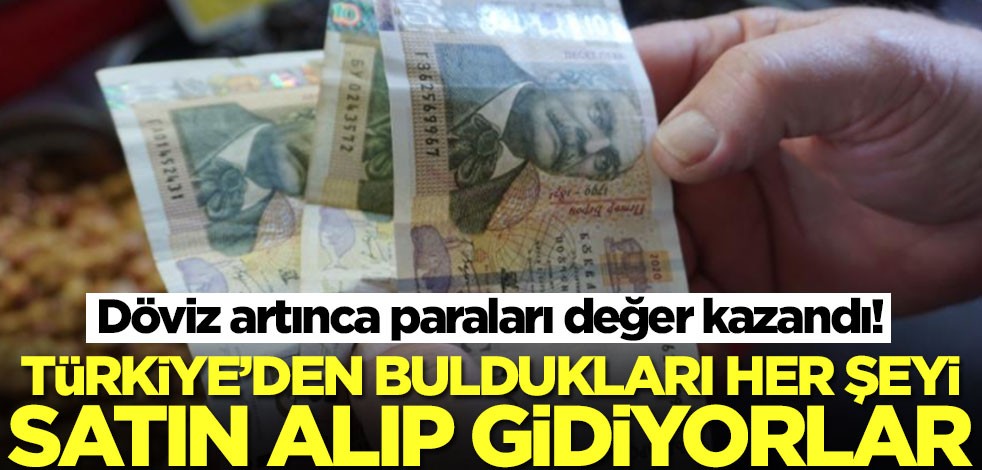 Döviz artınca paraları değer kazandı! Türkiye'den buldukları her şeyi satın alıp ülkelerine götürüyorlar