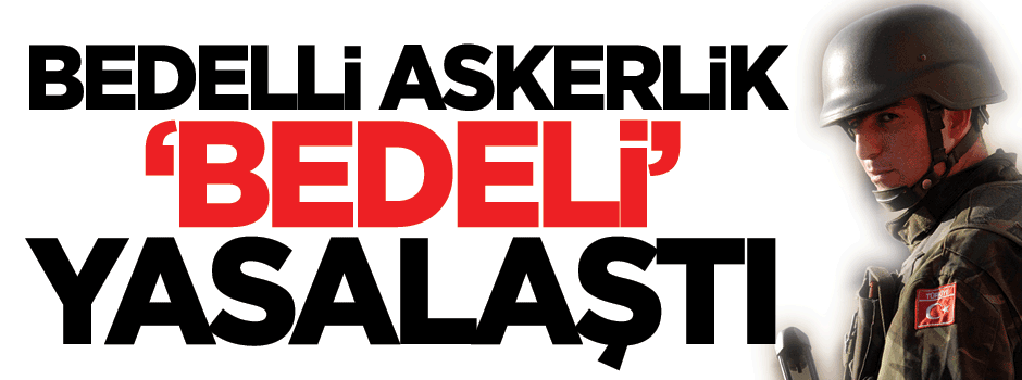 Dövizle askerliği bin avroya düşüren tasarı yasalaştı