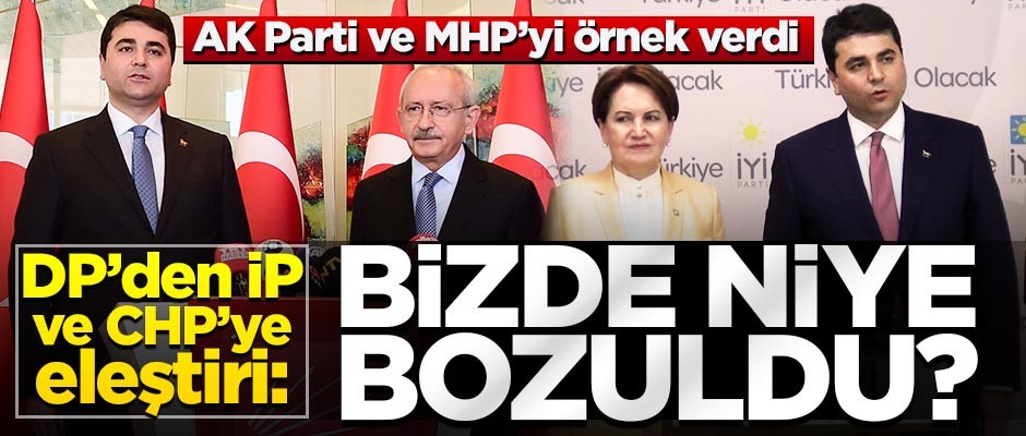 DP'den muhalefete eleştiri: Bizimki neden bozuldu?