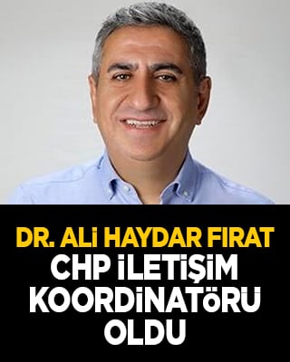 Dr. Ali Haydar Fırat CHP İletişim Koordinatörü oldu
