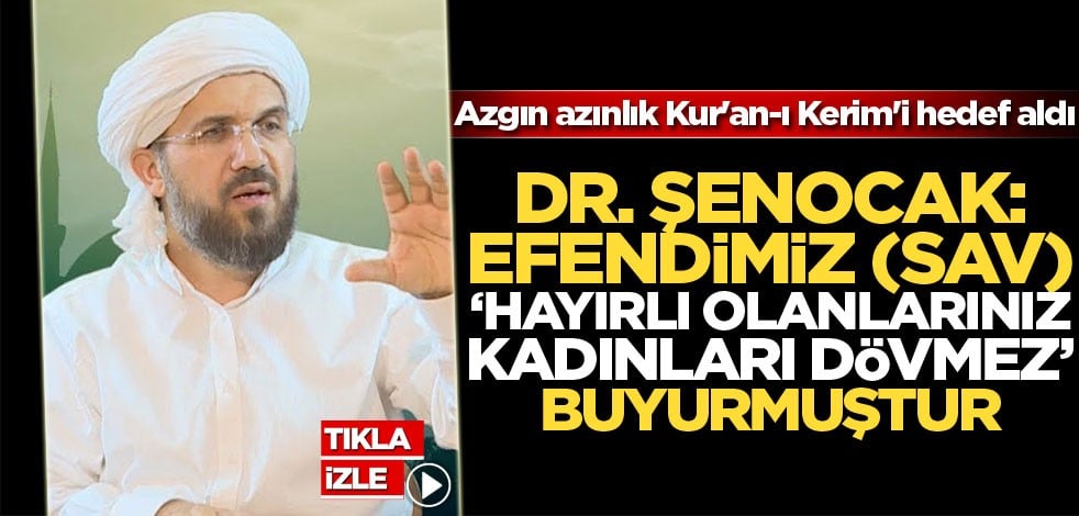 DR. Şenocak: Efendimiz (SAV) 'Hayırlı olanlarınız kadınları dövmez' buyurmuştur
