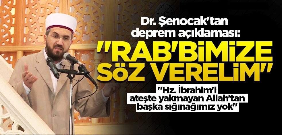 Dr. Şenocak'tan deprem açıklaması: Rab'bimize söz verelim