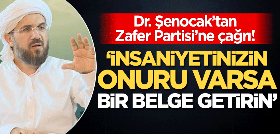 Dr. Şenocak'tan Zafer Partisi'ne cevap! 'İnsaniyetinizin onuru varsa bir belge getirin'