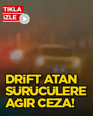 Drift atan sürücülere ağır ceza!
