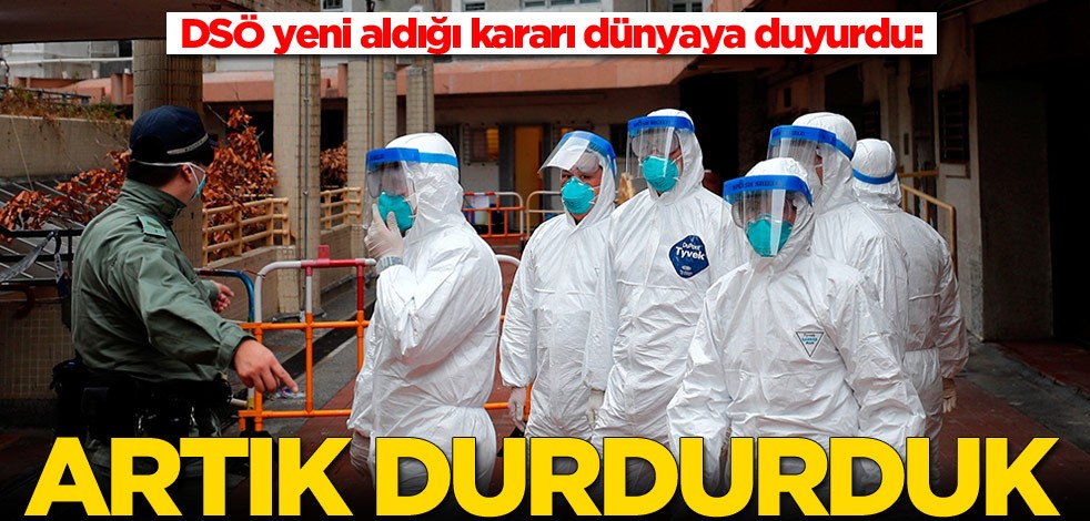 DSÖ yeni aldığı kararı dünyaya duyurdu: Artık durdurduk