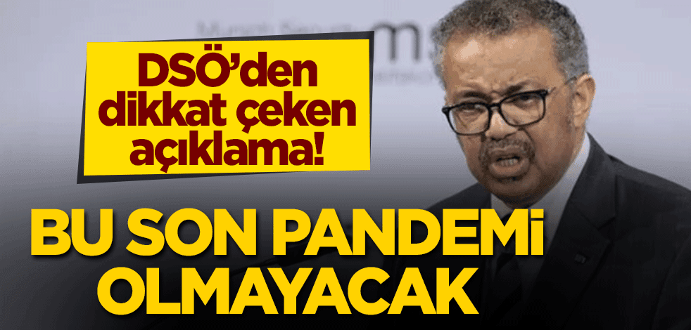 DSÖ'den dikkat çeken açıklama: Bu son pandemi olmayacak