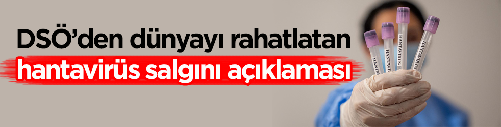 DSÖ’den dünyayı rahatlatan hantavirüs salgını açıklaması 