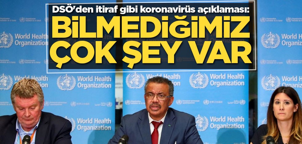 DSÖ'den itiraf gibi koronavirüs açıklaması: Bilmediğimiz çok şey var