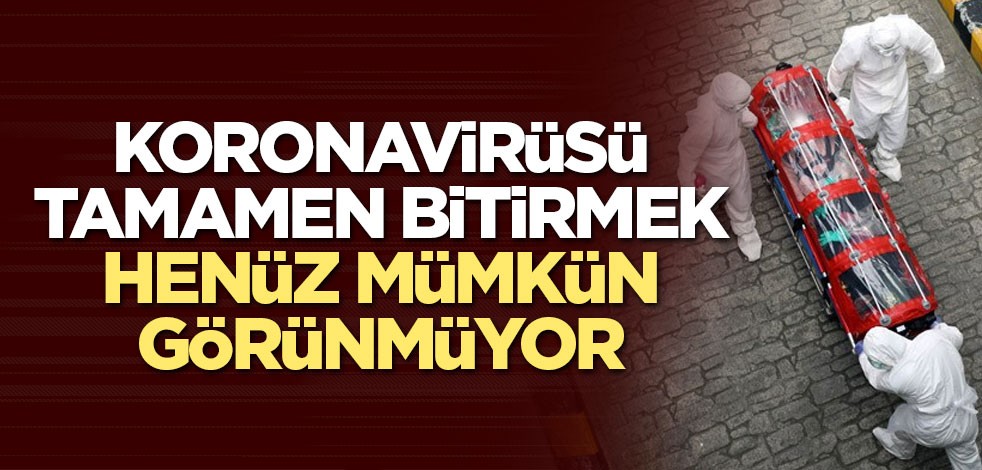 DSÖ'den korkutan açıklama: Koronavirüsü tamamen bitirmek henüz mümkün görünmüyor