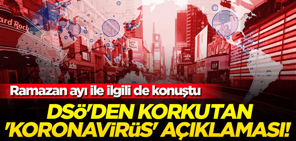 DSÖ'den korkutan 'korona' açıklaması! Ramazan ayı ile ilgili de konuştu