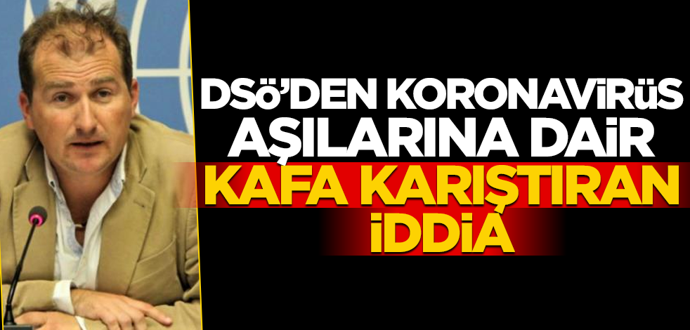 DSÖ'den koronavirüs aşılarına dair kafaları karıştıran açıklama: Hiçbir belirti yok