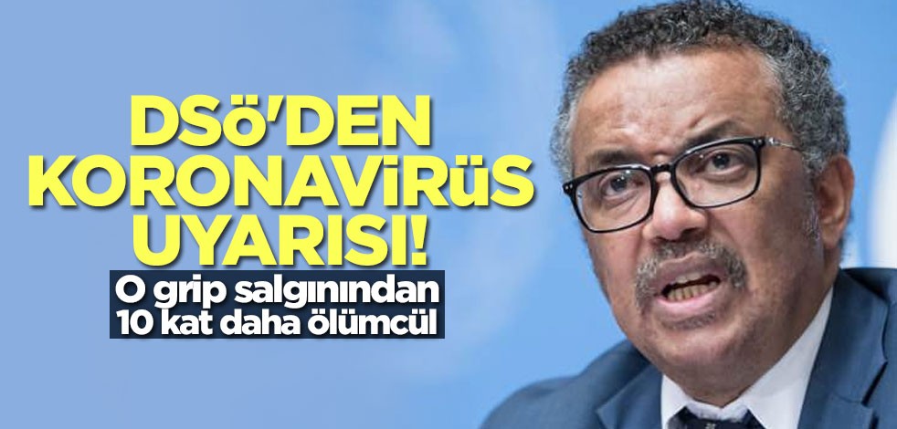 DSÖ'den koronavirüs uyarısı!